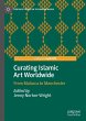 Curating Islamic Art Worldwide - Bild 1