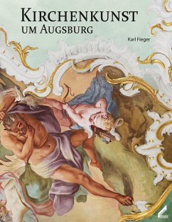 Kirchenkunst um Augsburg - Fieger, Karl