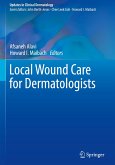 Local Wound Care for Dermatologists