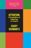 Attention: A Personal History of Finding Focus (or Trying To) (eBook, ePUB)