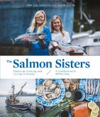 The Salmon Sisters: Feasting, Fishing, and Living in Alaska (eBook, ePUB)