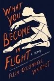 What You Become in Flight (eBook, ePUB)
