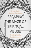 Escaping the Maze of Spiritual Abuse (eBook, ePUB)