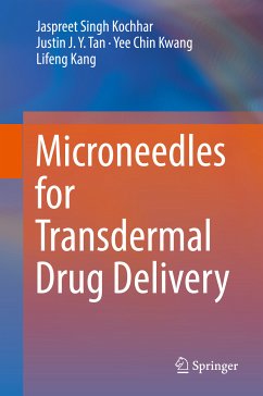 Microneedles for Transdermal Drug Delivery (eBook, PDF) - Kochhar, Jaspreet Singh; Tan, Justin J. Y.; Kwang, Yee Chin; Kang, Lifeng