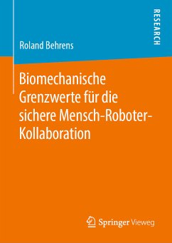 Biomechanische Grenzwerte für die sichere Mensch-Roboter-Kollaboration (eBook, PDF) - Behrens, Roland