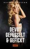 Devot Gefesselt & Gefickt [BDSM] (eBook, ePUB)