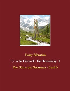 Tyr in der Unterwelt - Der Riesenkönig II (eBook, ePUB) - Eilenstein, Harry