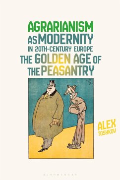 Agrarianism as Modernity in 20th-Century Europe (eBook, ePUB) - Toshkov, Alex