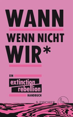 Wann wenn nicht wir* (eBook, ePUB) - Extinction Rebellion