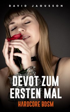 Cover Devot zum ersten Mal [Hardcore BDSM] (eBook, ePUB)