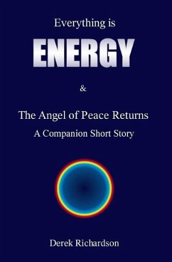 Everything is Energy: The Angel Of Peace Returns - Richardson, Derek Howard John