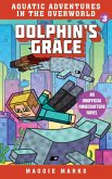 Dolphin's Grace: An Unofficial Minecrafters Novelvolume 3