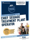 Chief Sewage Treatment Plant Operator (C-2434): Passbooks Study Guide Volume 2434