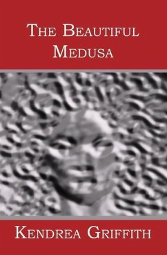The Beautiful Medusa - Griffith, Kendrea