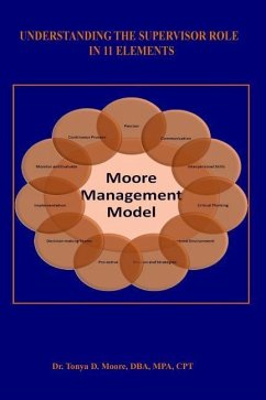 Understanding the Supervisor Role in 11 Elements: The Moore Management Model - Tonya D. Moore