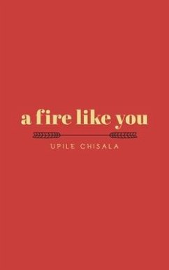 a fire like you - Chisala, Upile