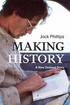 Making History: A New Zealand Story - Phillips, Jock