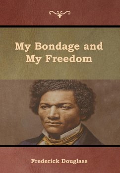 My Bondage and My Freedom - Douglass, Frederick