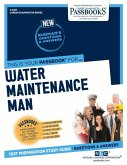 Water Maintenance Man (C-2657): Passbooks Study Guide Volume 2657