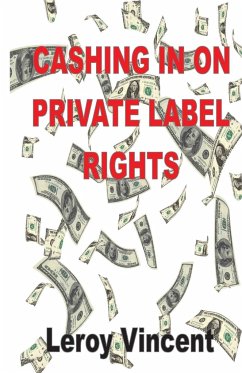 Cashing In On Private Label Rights - Vincent, Leroy