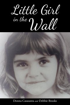 Little Girl in the Wall - Casasanta, Donna; Brooks, Debbie