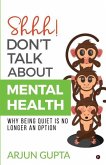 Shhh! Don't Talk about Mental Health: Why Being Quiet Is No Longer an Option