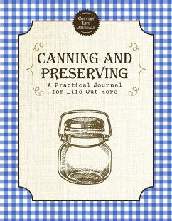 Canning and Preserving: A Practical Journal for Life Out Here - Skyhorse Publishing