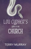 Lou Cypher's Guide to the Church