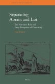 Separating Abram and Lot: The Narrative Role and Early Reception of Genesis 13
