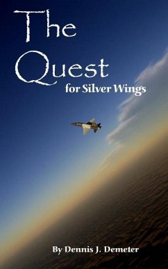 The Quest for Silver Wings - Demeter, Dennis J.