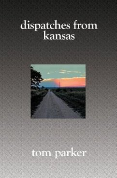 Dispatches from Kansas - Parker, Tom