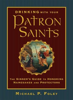 Drinking with Your Patron Saints - Foley, Michael P