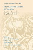 The Transformations of Tragedy: Christian Influences from Early Modern to Modern