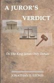 A Juror's Verdict: On the King James Only Debate