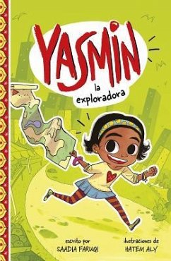 Yasmin la Exploradora = Yasmin the Explorer - Faruqi, Saadia