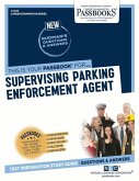 Supervising Parking Enforcement Agent (C-2143): Passbooks Study Guide Volume 2143