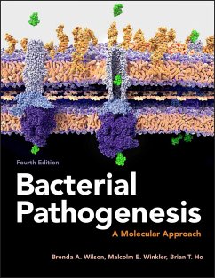 Bacterial Pathogenesis - Wilson, Brenda A. (University of Illinois at Urbana-Champaign, Urban; Winkler, Malcolm (Indiana University, Bloomington, IN); Ho, Brian T. (University of London, London, UK)