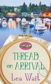 Thread on Arrival: A Mainely Needlepoint Mystery