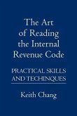 The Art of Reading the Internal Revenue Code: Practical Skills and Techinques