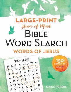 Peace of Mind Bible Word Search: Words of Jesus: 150 Puzzles to Enjoy! - Peters, Linda