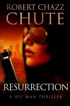 Resurrection: A Hit Man Thriller - Chute, Robert Chazz