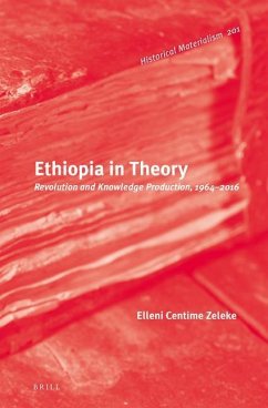 Ethiopia in Theory: Revolution and Knowledge Production, 1964-2016 - Zeleke, Elleni Centime