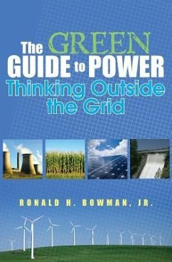 The Green Guide to Power: Thinking Outside the Grid - Bowman, Ron