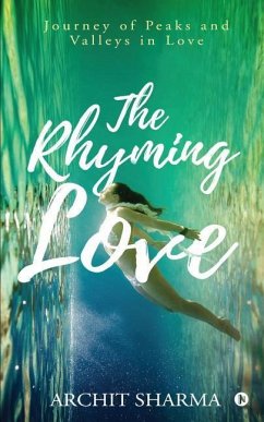 The Rhyming Love: Journey of Peaks and Valleys in Love - Archit Sharma