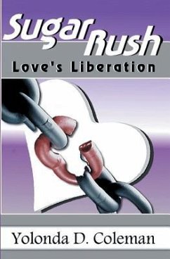 Sugar Rush: Love's Liberation. A Lovella - Coleman, Yolonda D.