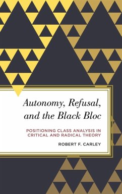 Autonomy, Refusal, and the Black Bloc - Carley, Robert F.