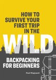 How to Survive Your First Trip in the Wild