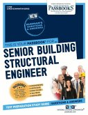 Senior Building Structural Engineer (C-2569): Passbooks Study Guide Volume 2569