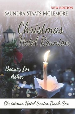 Christmas Hotel Reunion: Beauty for Ashes - McLemore, Saundra Staats