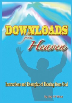 Downloads From Heaven - West, Jay W.